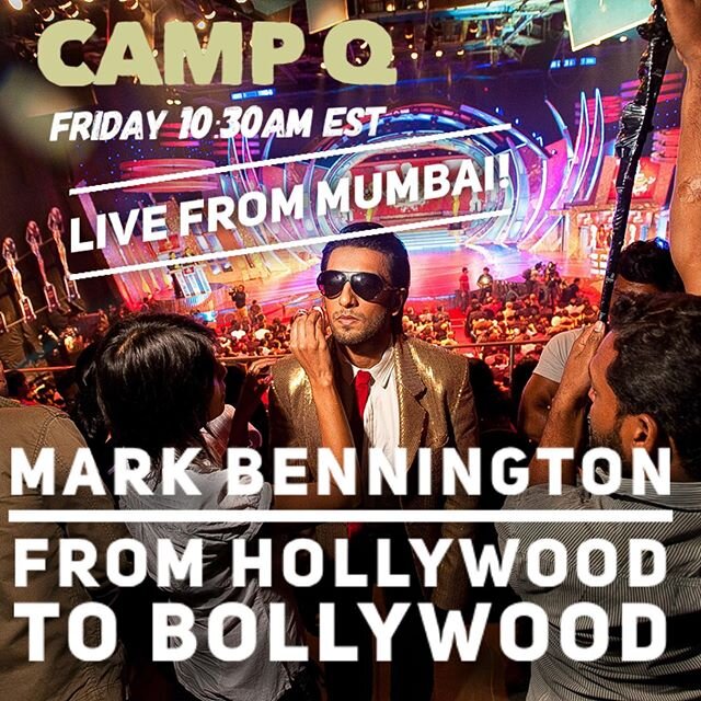 LIVE FROM MUMBAI, CAMP Q returns Friday at the special time of 10:30am EST with the fabulous Mark Bennington, internationally renowned actor, photographer and published author! Join us for 30 fun-filled minutes and hear the tale of a Hollywood actor 