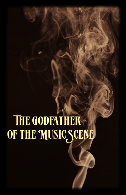 The Godfather of the Music Scene