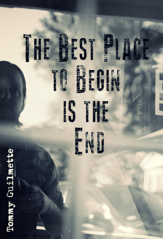 The Best Place to Begin is at the End