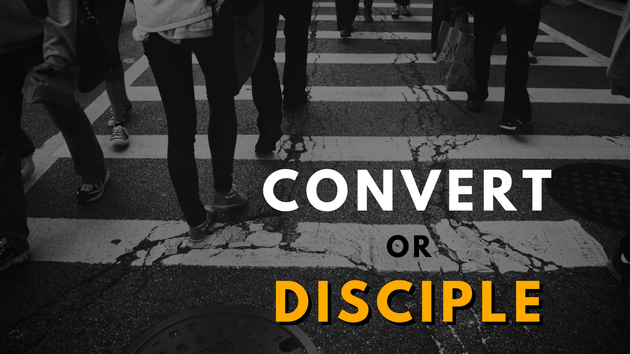 Are You a Convert or a Disciple?