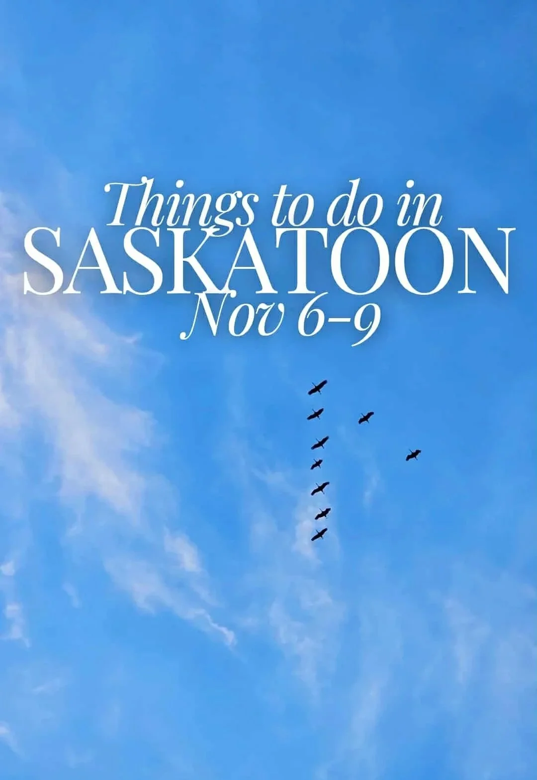 Things to do in Saskatoon: Your Weekend Event Guide