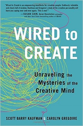 Wired to Create by Scott Barry Kaufman and Carolyn Gregoire