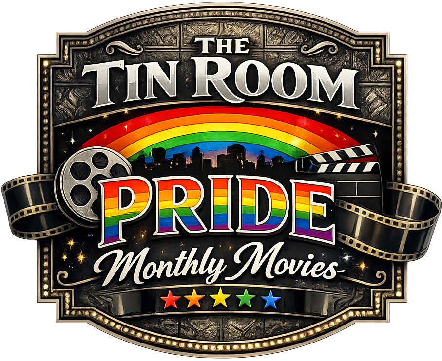 The Tin Room Pride Monthly Movies