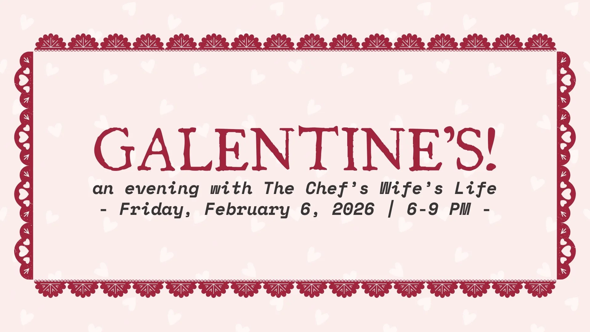 Galentine’s! w/ The Chef’s Wife’s Life