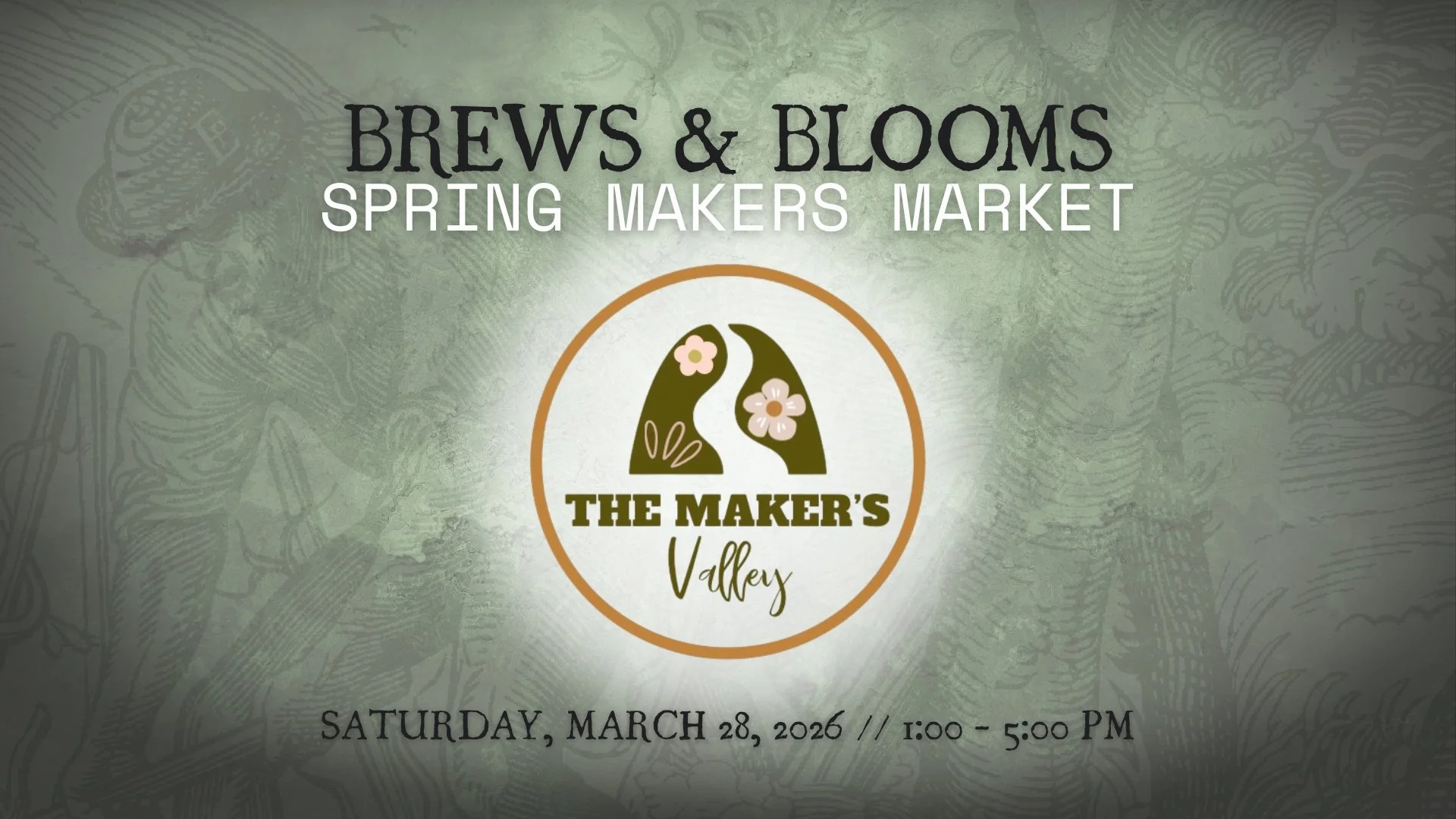 Brews &amp; Blooms Spring Makers Market