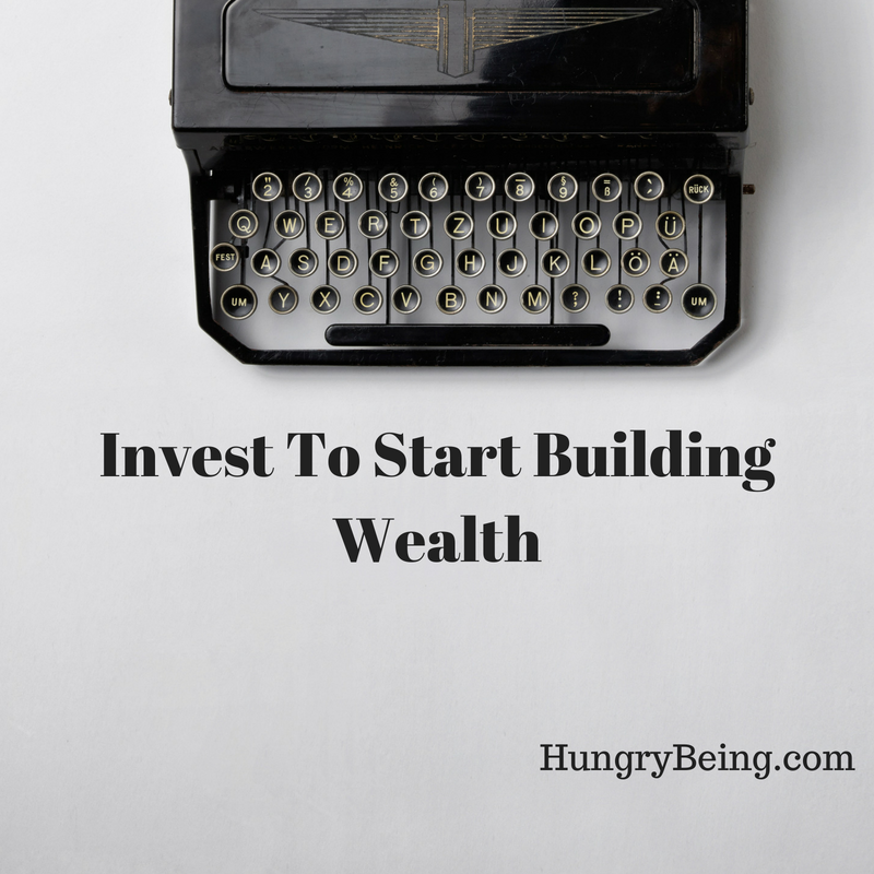 Invest To Start Building Wealth.png