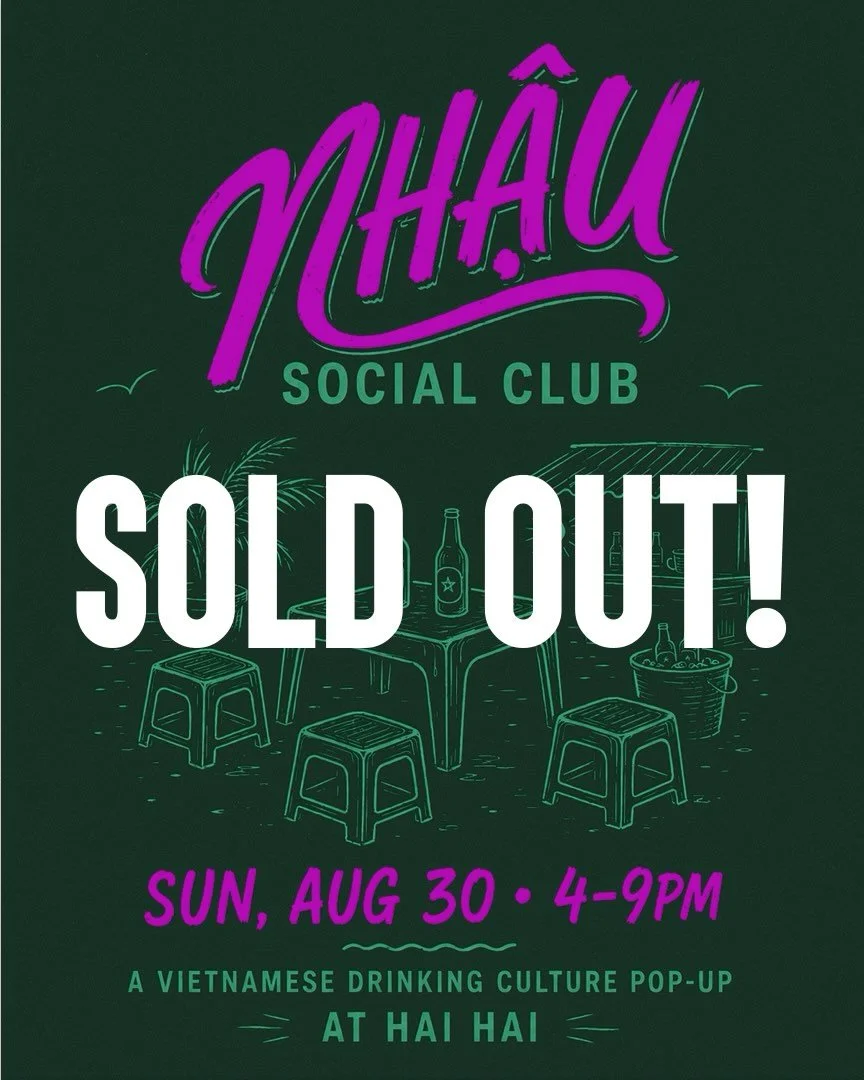 Sorry if you snailed on buying tickets! We told you they&rsquo;d sell out. We&rsquo;ll still be open for regular service at Hai Hai if you wanna have your own party. 

For the lucky ones that got tickets and are ready to Nhau with us, here are some s