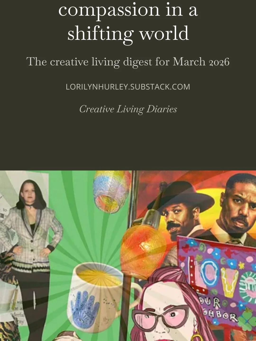 Last day of the month.

The Creative Living Digest (Love List) is up on my Substack.

Goodbye, March.

#creativelivingdiaires #substack #ilovedthismonth #compassion