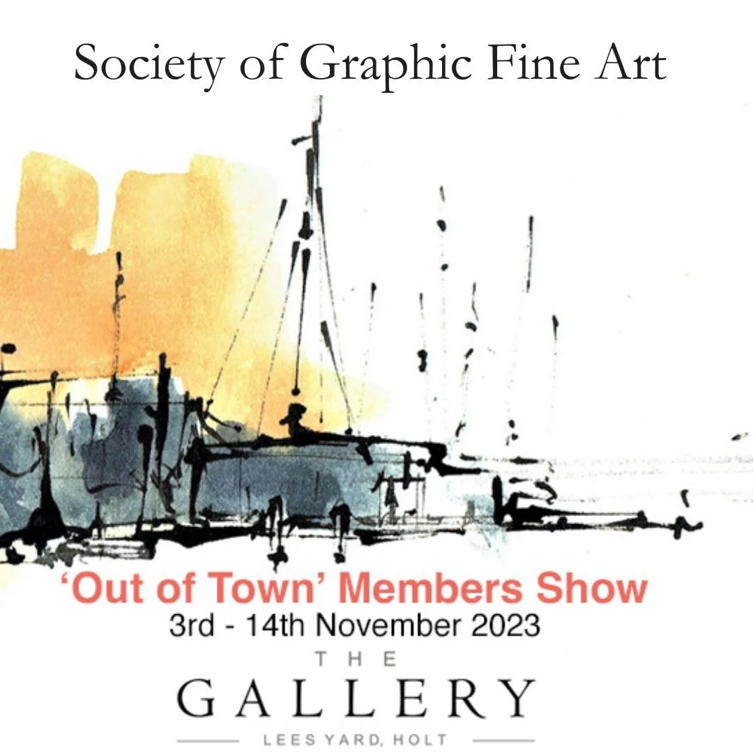 The Gallery, Holt, Society of Graphic Fine Art, Out of Town Members Show 3-14 November 2023