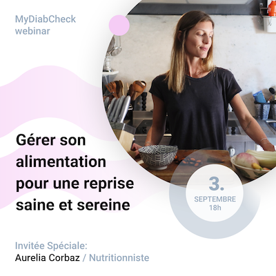 Webinaire MyDiabCheck : Gérer son alimentation pour une reprise saine et sereine