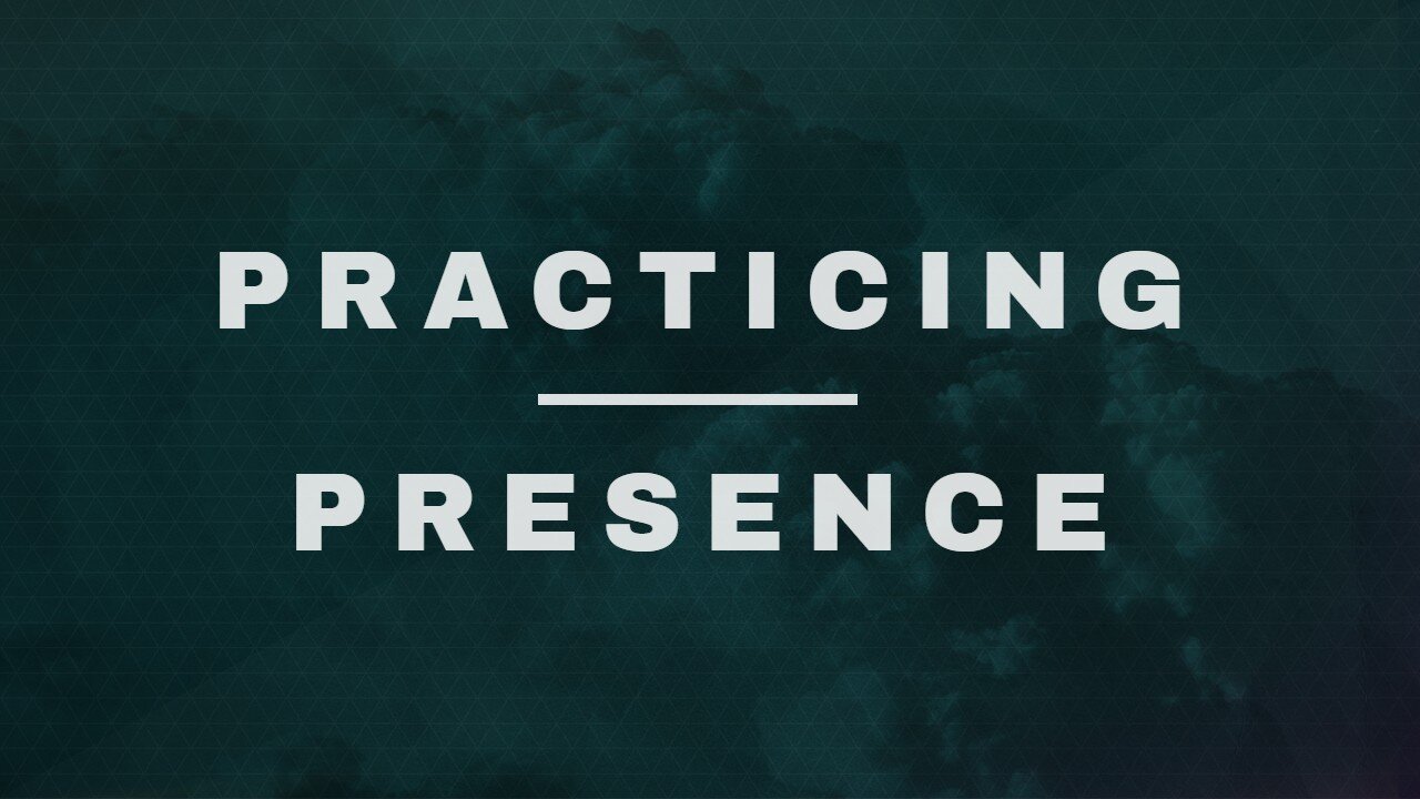 Practicing Presence.jpg