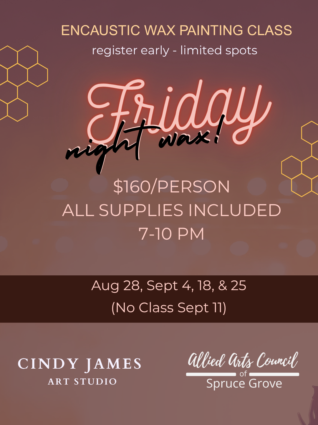 Friday Night Wax -Encaustic Art with Cindy James, 7-10p, Aug 28, Sept 4, 18 & 25, supplies included