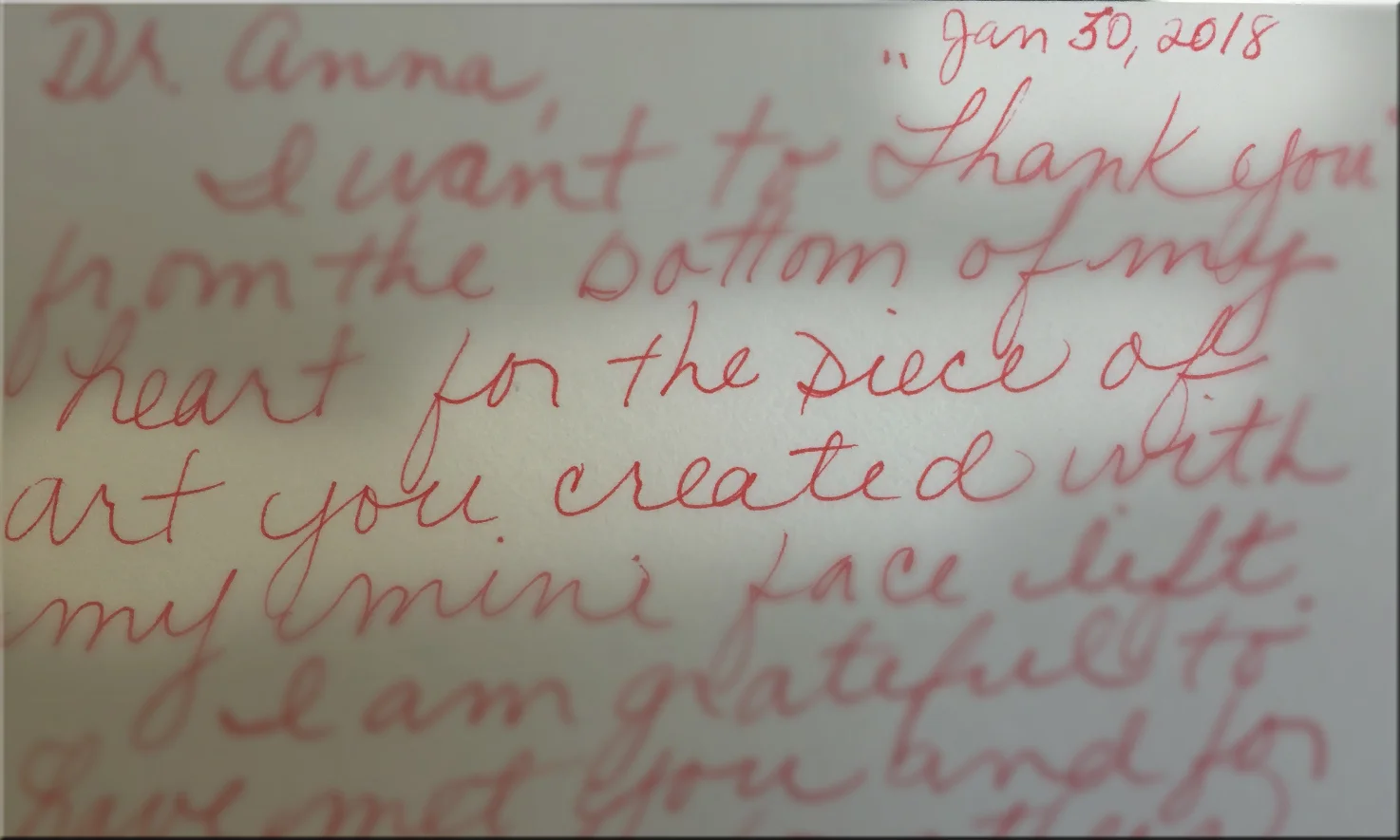 "I want to thank you from the bottom of my heart, for the piece of art you created with my mini face lift."