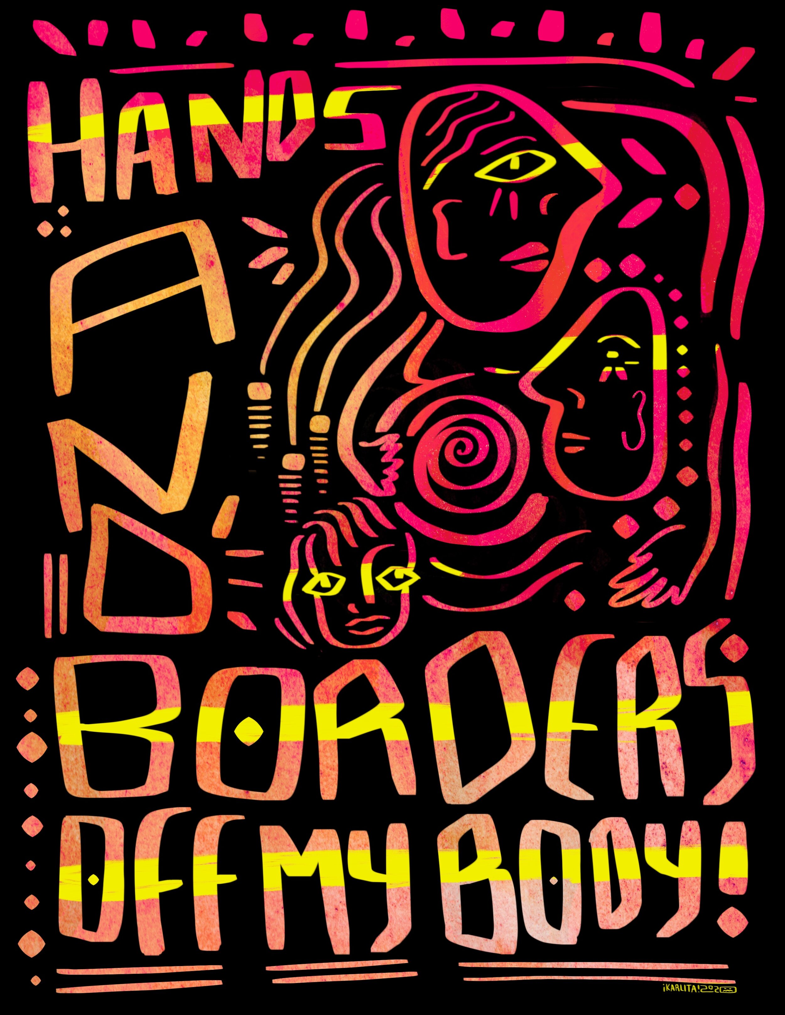 HANDS AND BORDERS OFF MY BODY!