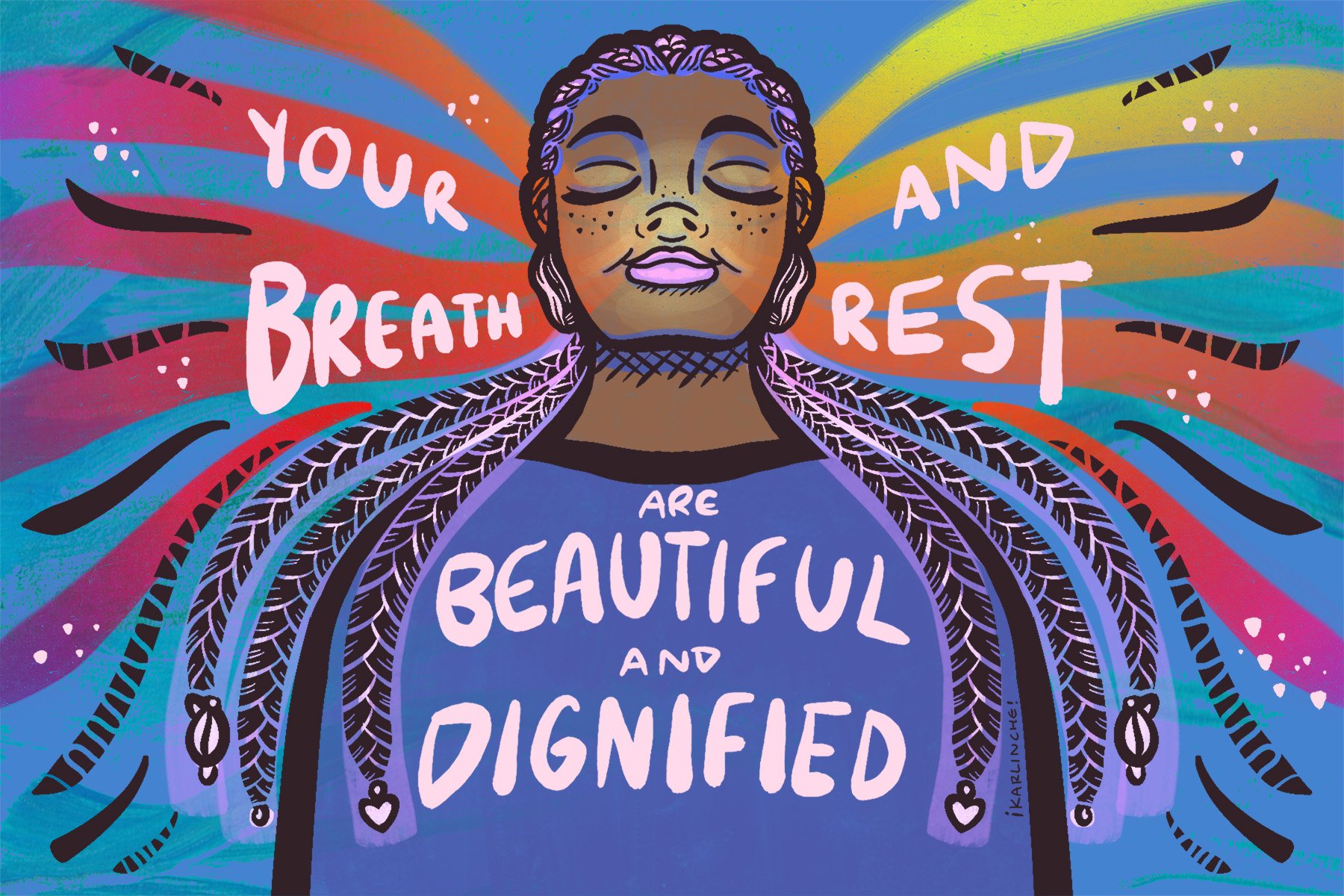 Your breath and rest are beautiful and dignified