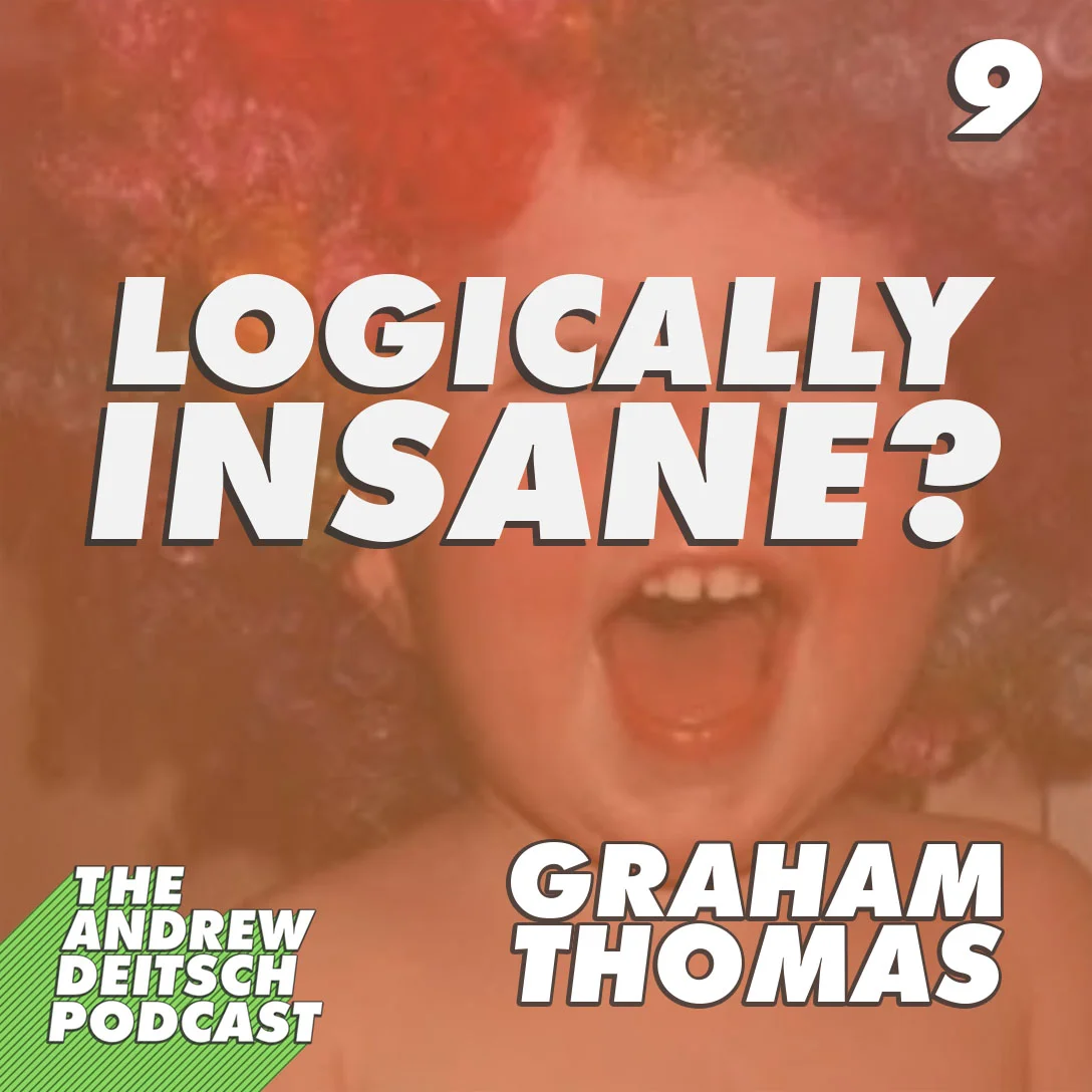9: Logically Insane? - Graham Thomas