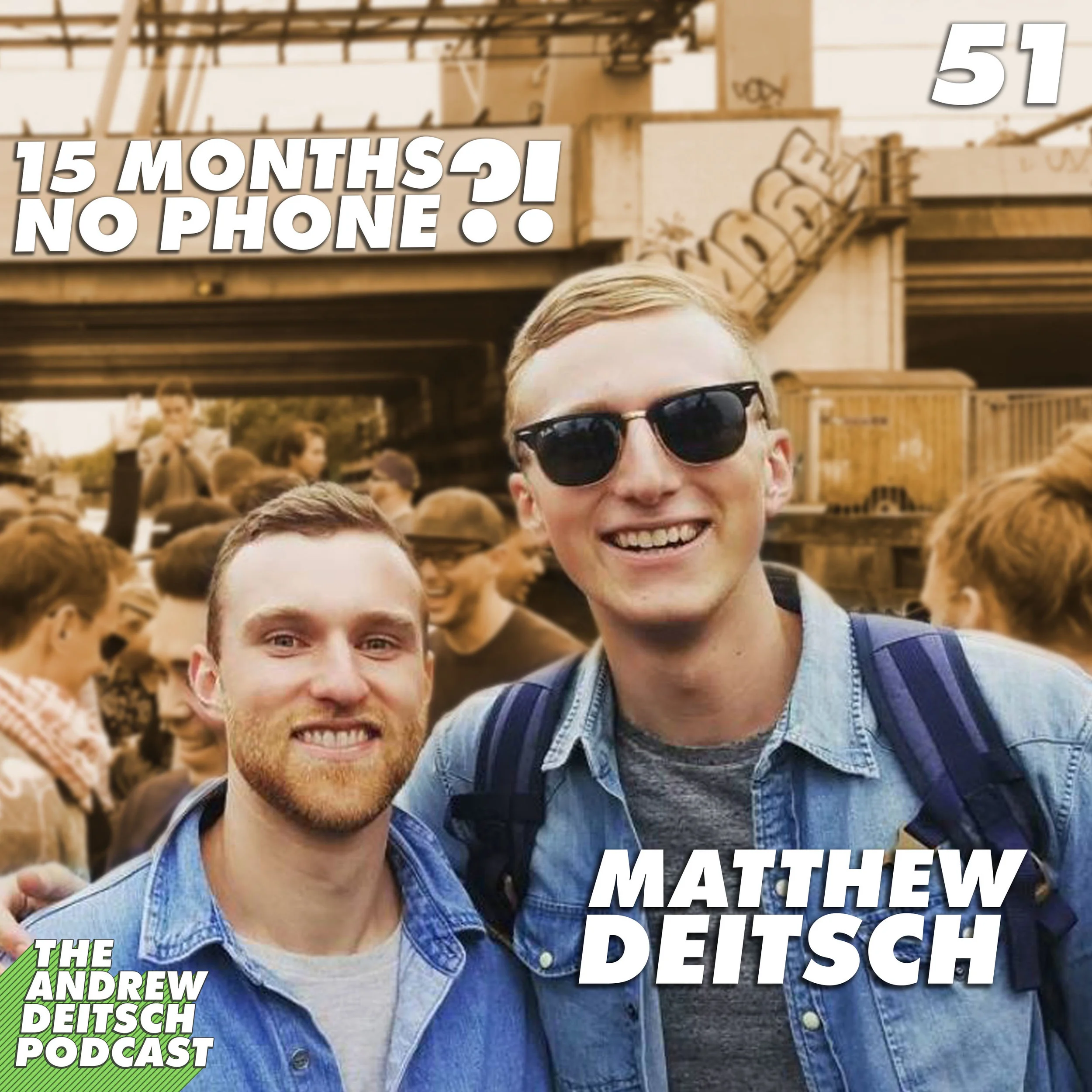 51: Fifteen Months with No Phone?! - Matthew Deitsch