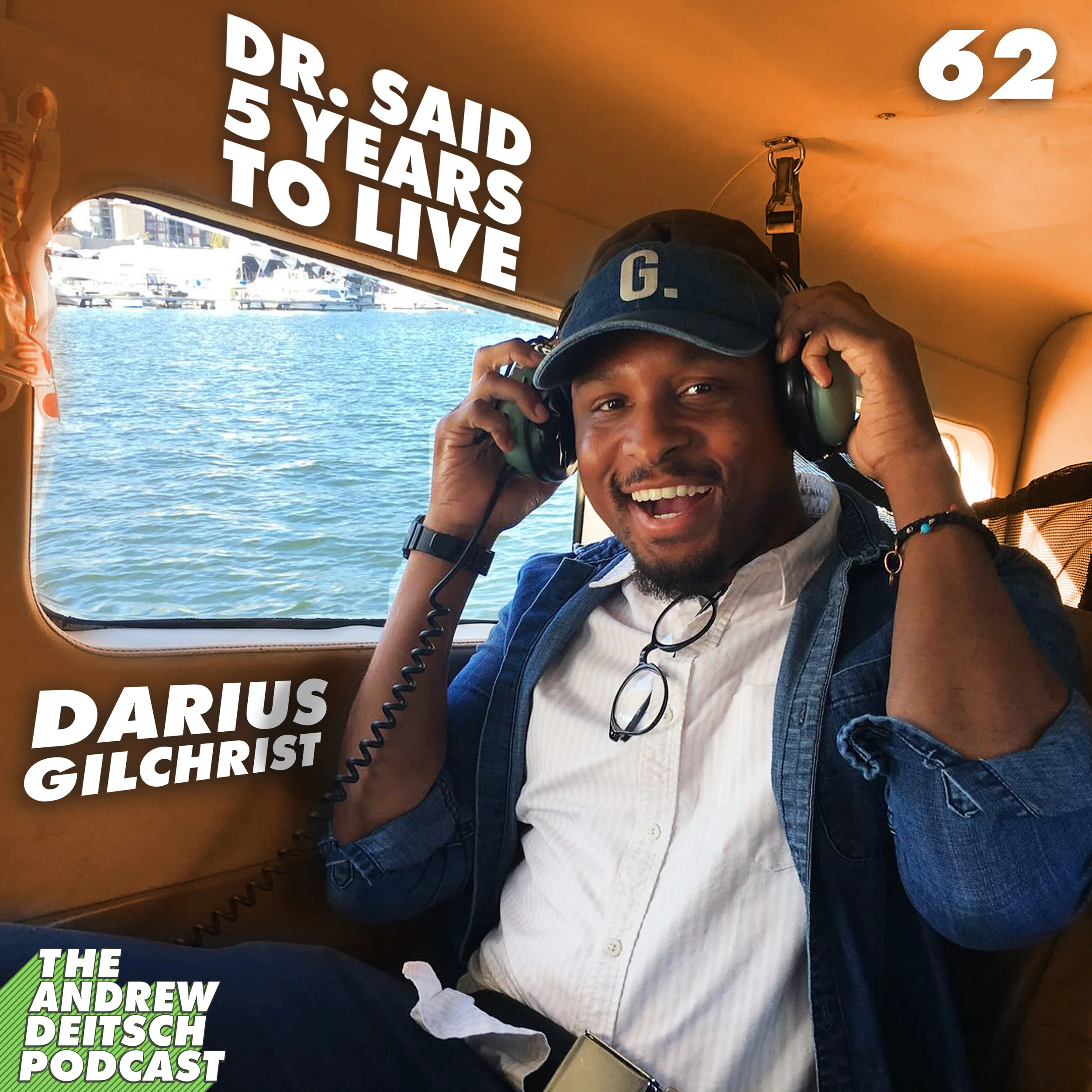 62: Dr. Said Five Years to Live - Darius Gilchrist