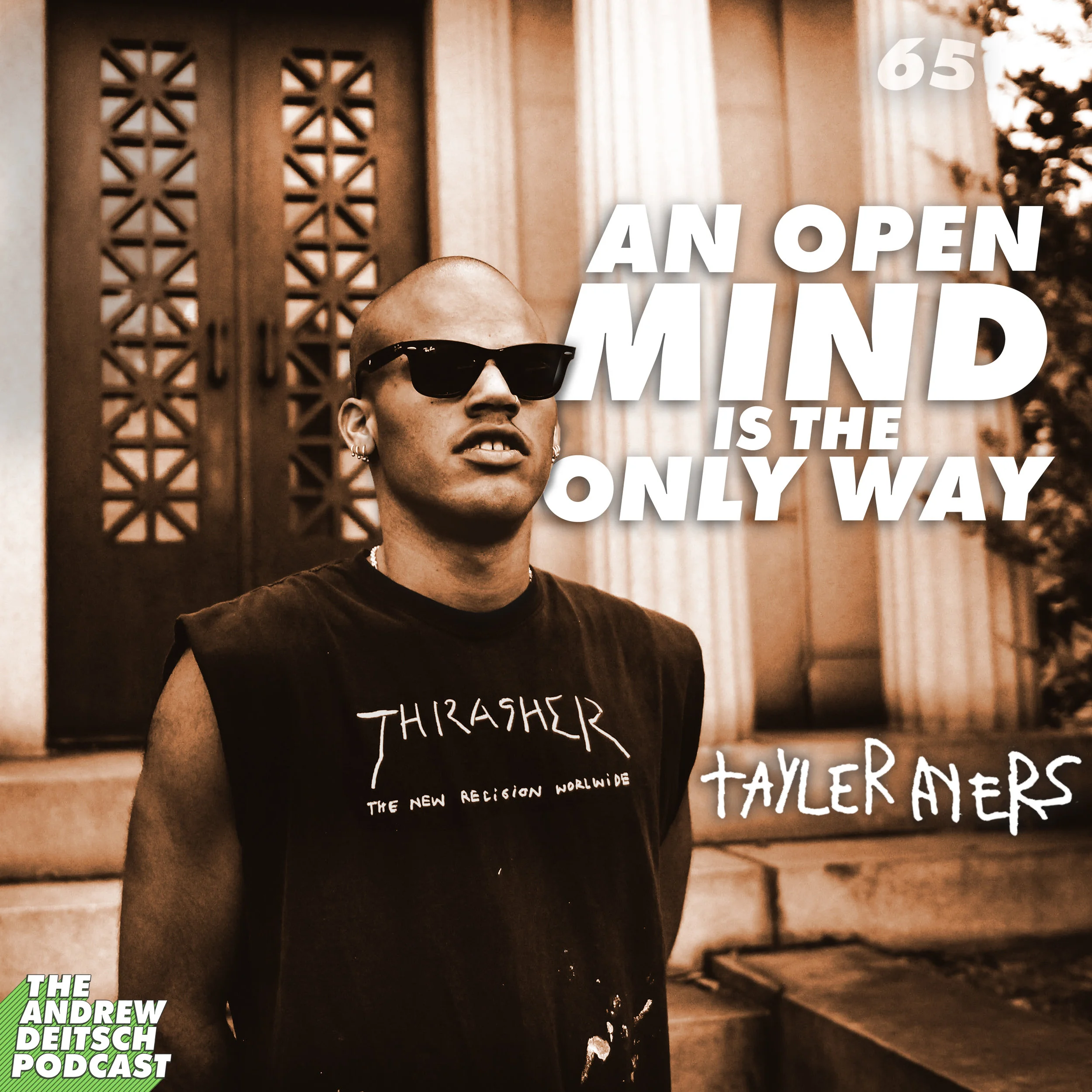 65: An Open Mind is the Only Way - Tayler Ayers