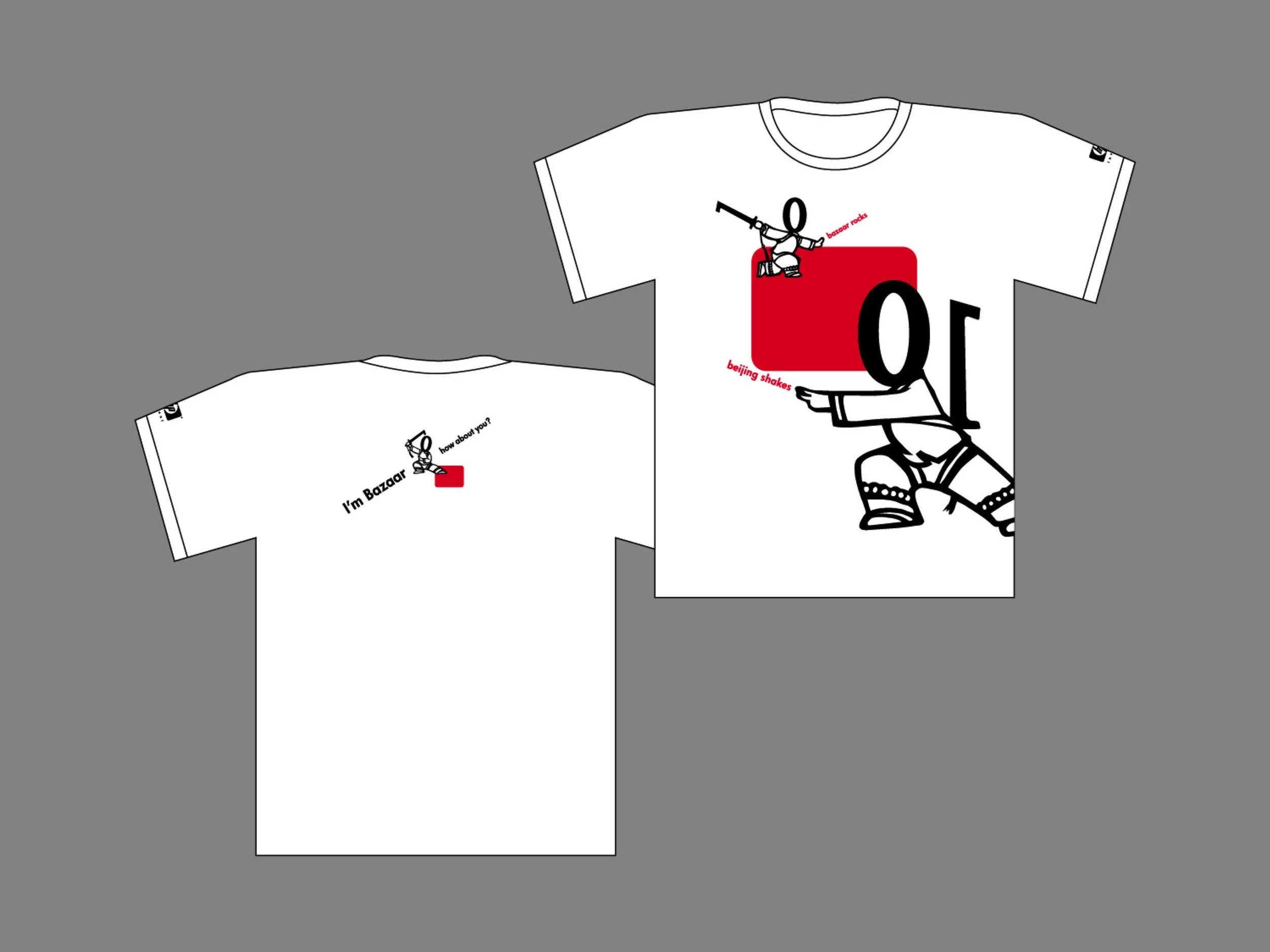 T-shirts for participants. FRONT : ‘bazaar rocks, beijing shakes’ BACK : ‘I am Bazaar. how about you?’