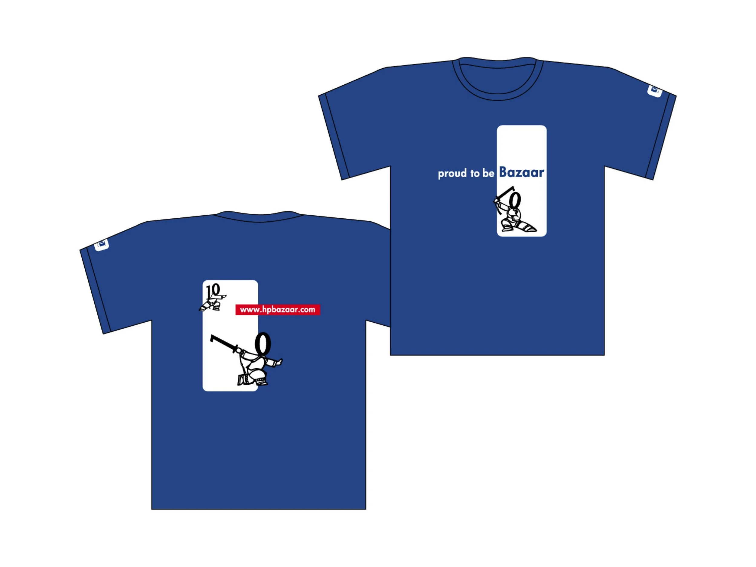 T-shirts for hp crew. FRONT : ‘Proud to be Bazaar’. You can see the participants and crew wearing these t-shirts in the video .