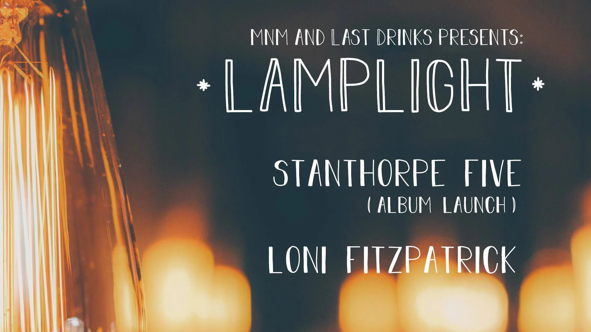 MNM and Last Drinks Presents: Lamplight