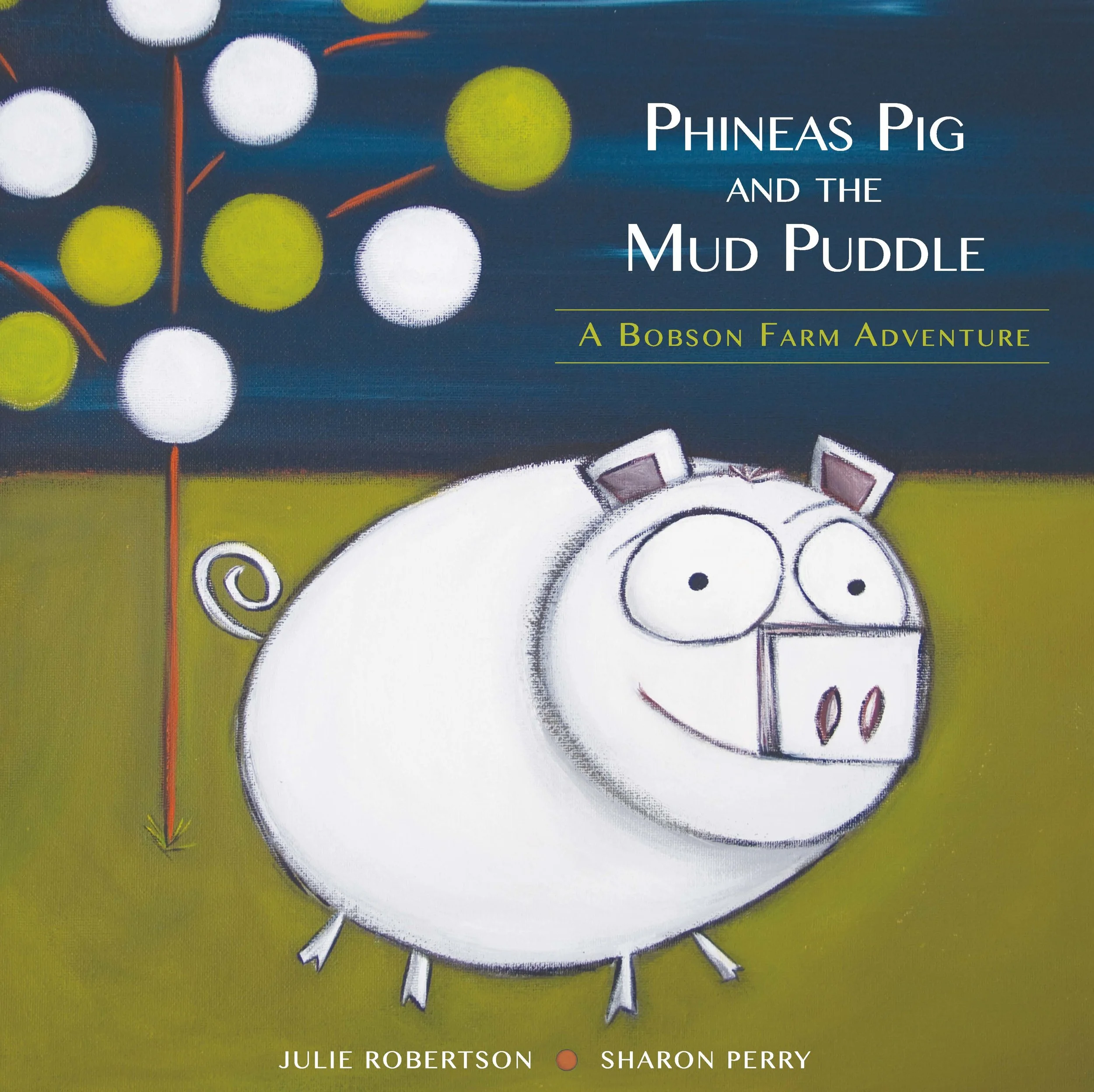 Phineas Pig and the Mud Puddle - A Bobson Farm Adventure