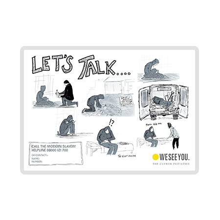 Let’s Talk Poster Designed to raise awareness of the risks of modern slavery amongst homeless people and volunteers. Download and print for your Winter Night Shelter or Drop In. Download Let’s Talk Poster (5416kb)