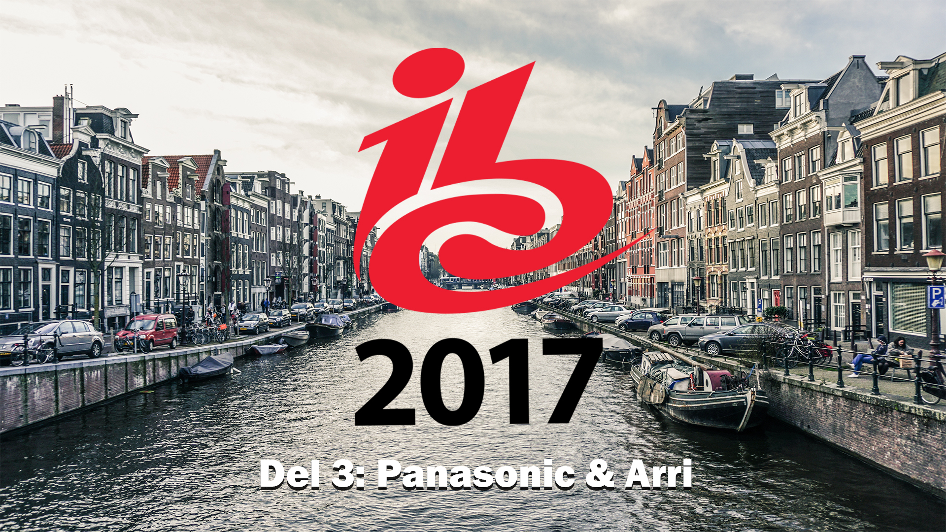SAMMANDRAG: IBC 2017, del 3 – Panasonic & Arri