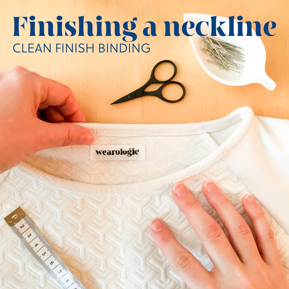 Finishing a neckline Clean finish binding — Wearologie