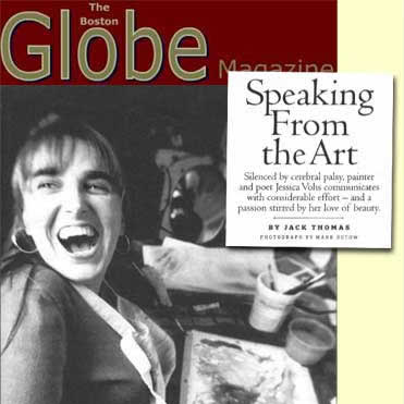 Speaking from the Art, The Boston Globe Magazine, April 25, 2004 In 2004, Jessica was profiled by Jack Thomas for the Boston Globe. Click on the image to read the original article.