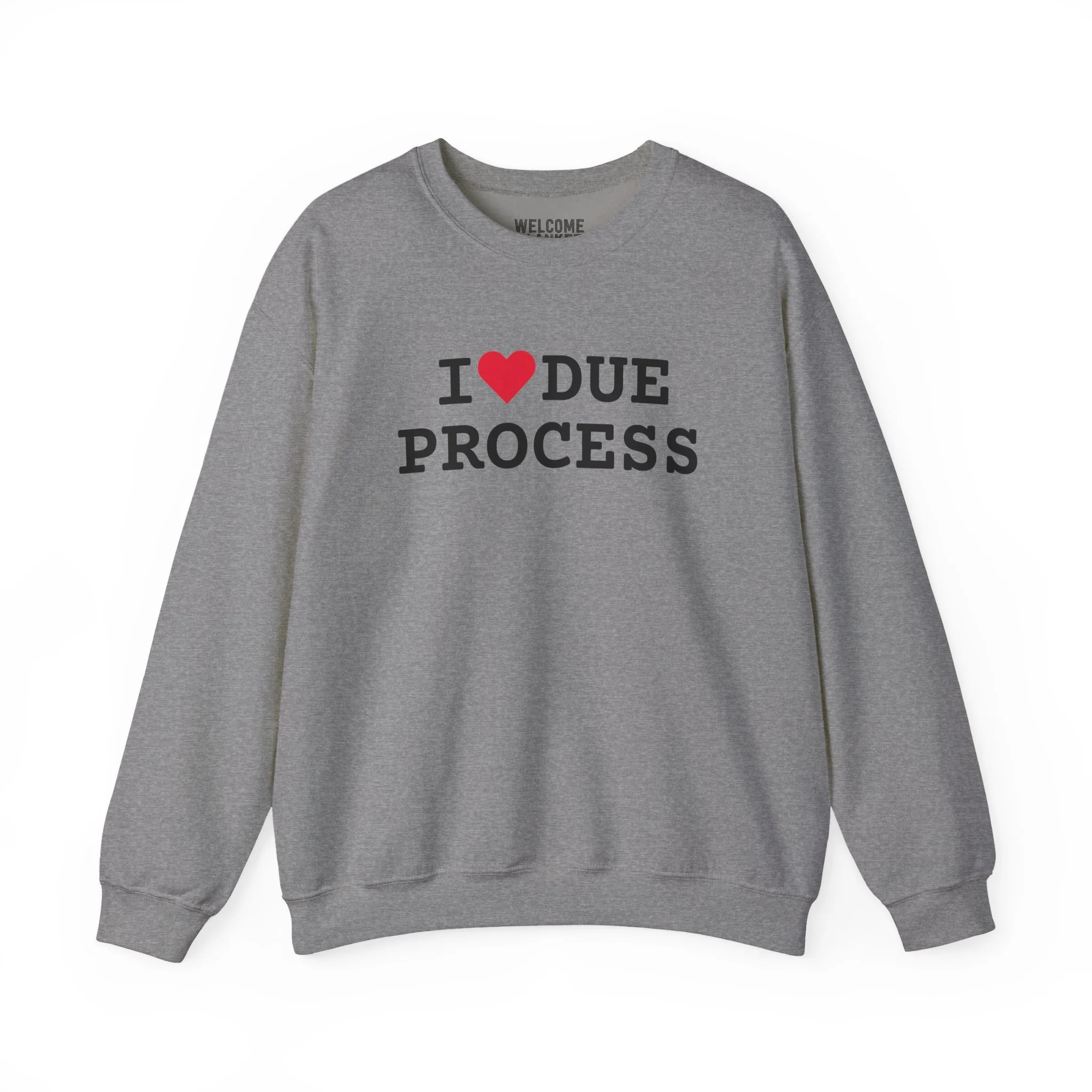 I ❤️ Due Process – Unisex Crewneck Sweatshirt | Welcome Blanket