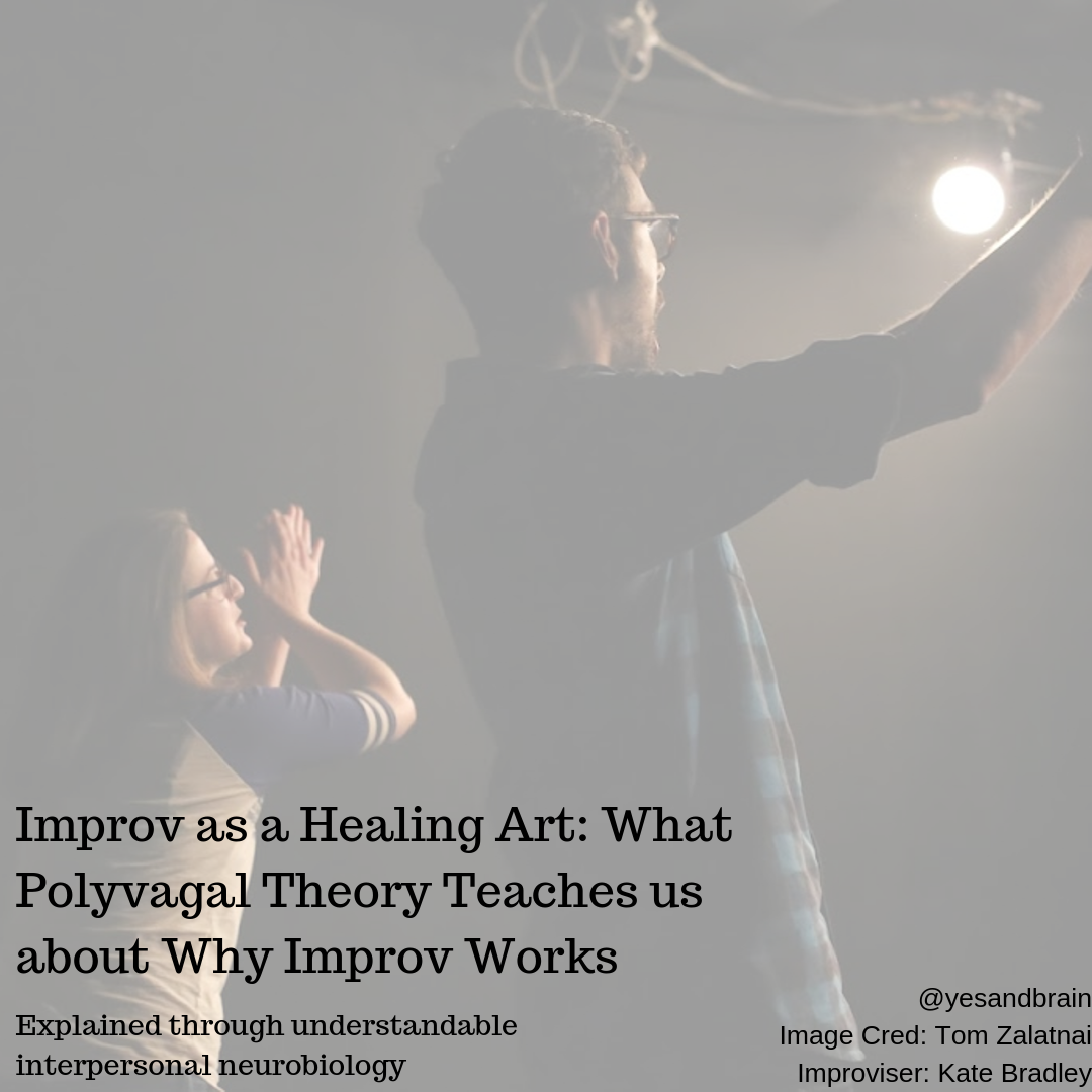 Improv as a Healing Art: What Polyvagal Theory Teaches us about Why Improv Works