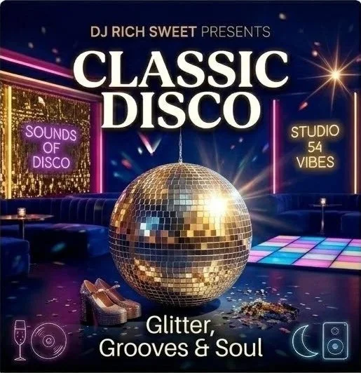 A promotional poster for a music event titled "Classic Disco" presented by DJ Rich Sweet, featuring a large disco ball, a neon sign that says "Sounds of Disco," and a dance floor with colorful lights, in a nightclub setting with a dark blue and purple color scheme.