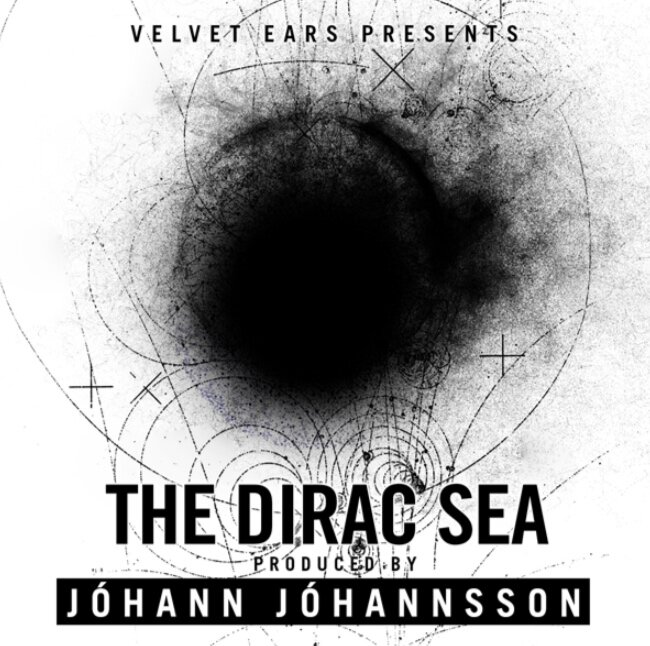 The Dirac Sea Produced by Johann Johannsson