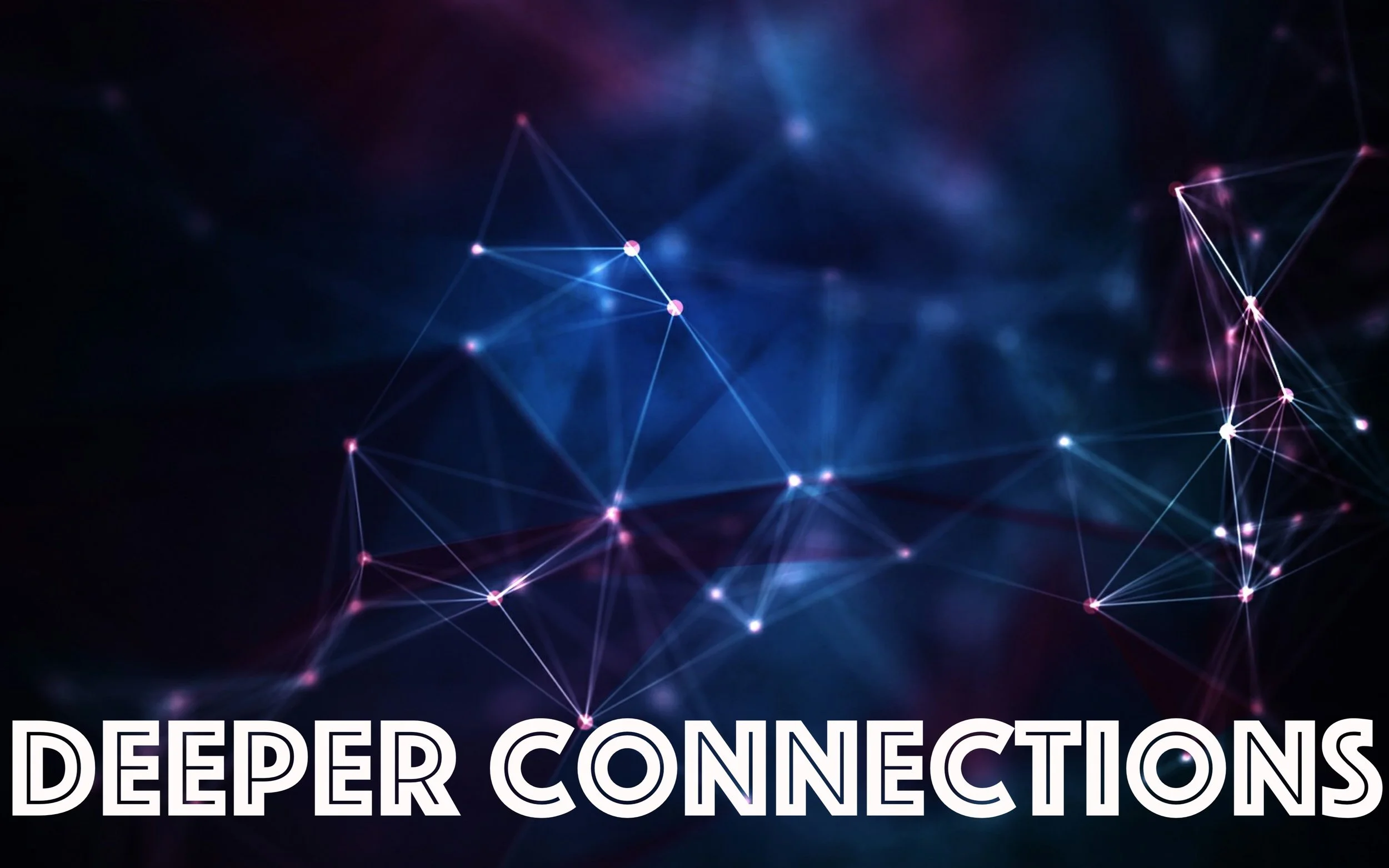 Deeper Connections: Christians connect deeper