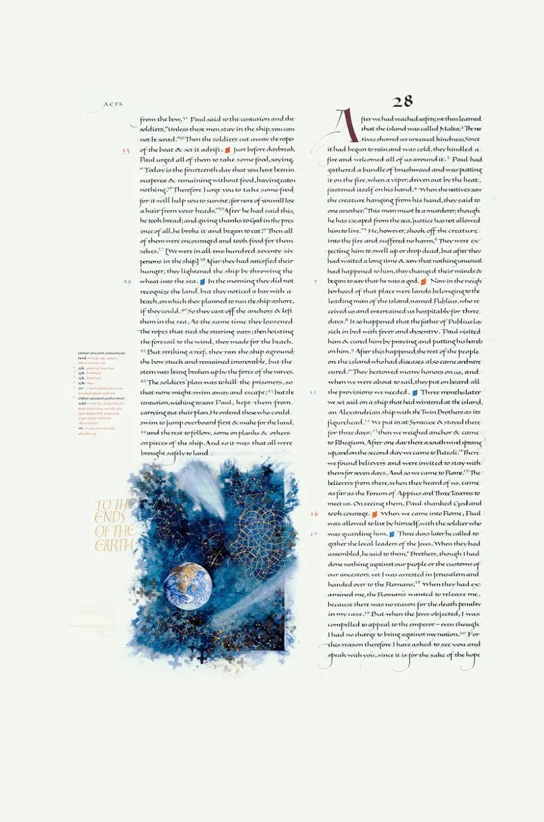 To the Ends of the Earth (Acts 27:31 – 28:20), Donald Jackson with contributions from Sally Mae Joseph and Andrew Jamieson (artists) and Sally Mae Joseph (scribe), Copyright 2002 The Saint John's Bible, Saint John's University, Minnesota USA.