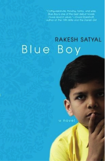 Blue Boy by Rakesh SatyalIn much literature today, there seems to be this idea that, in order for a story to be good, something tragic must happen. The protagonist must be disillusioned and despondent. Some writers tell such stories successfully, of…