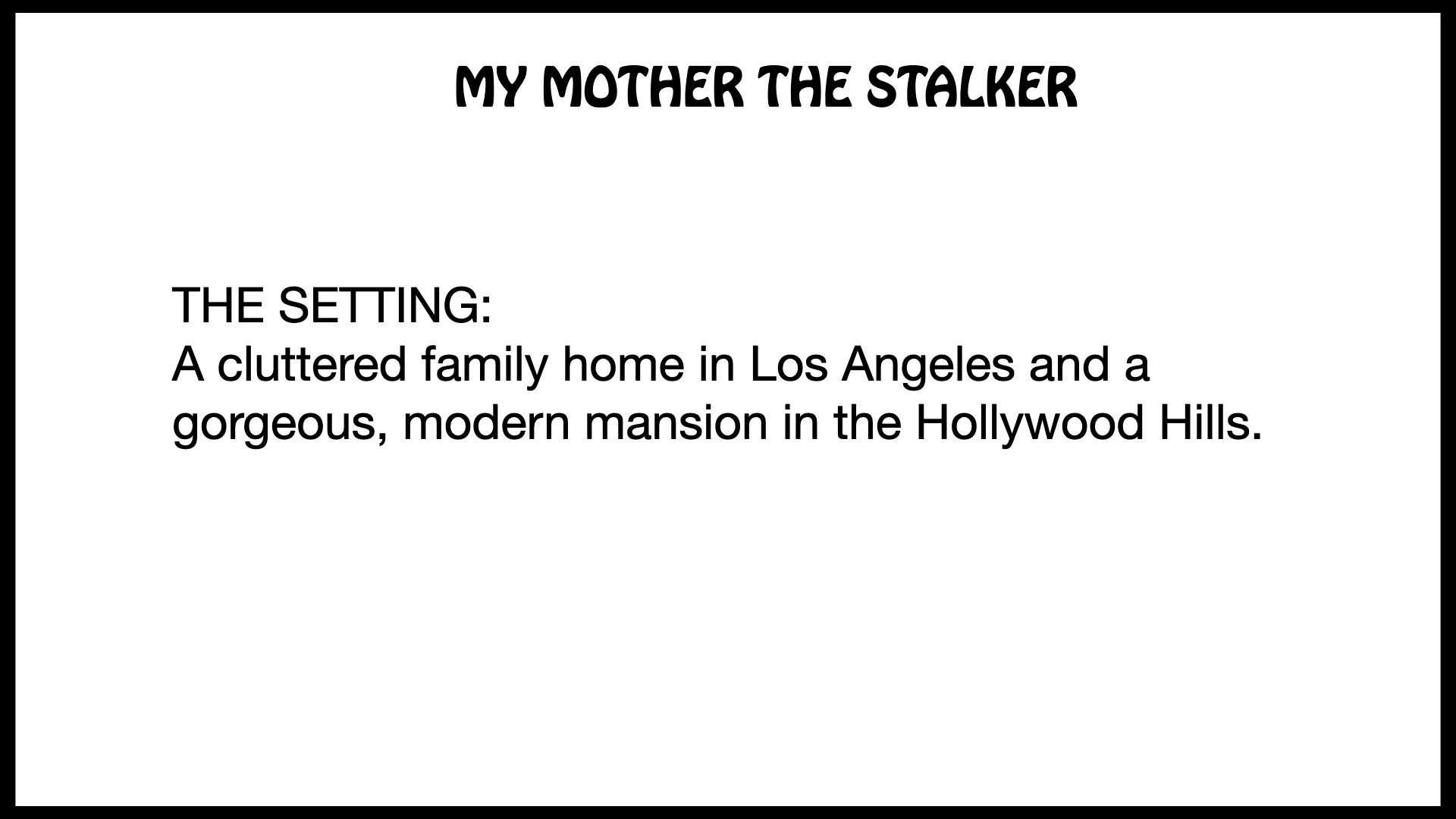 MY MOTHER THE STALKER Funding Pitch_shorter_2025.020.png