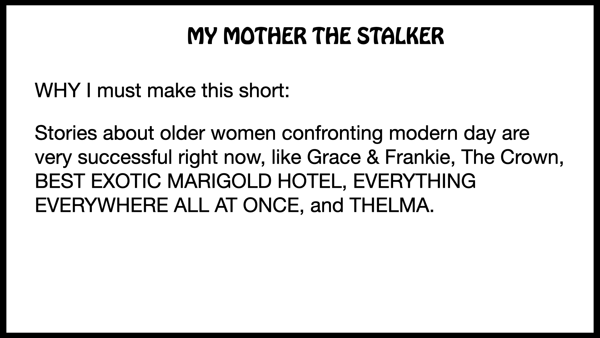 MY MOTHER THE STALKER Funding Pitch_shorter_2025.034.png