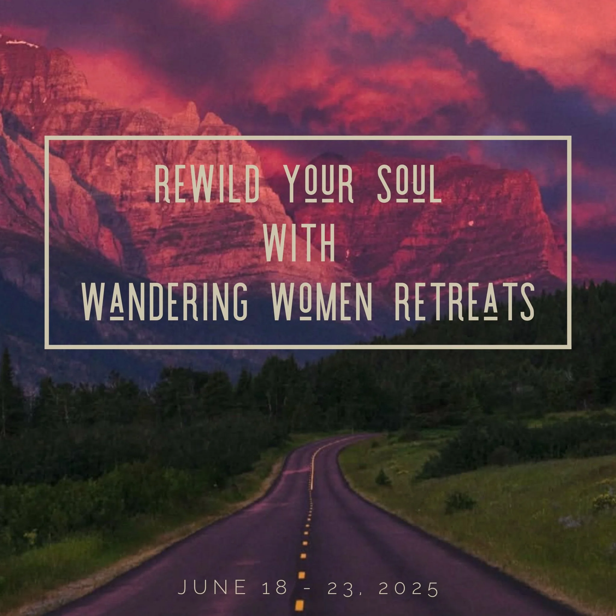 Wandering Women Retreat - SOLD OUT