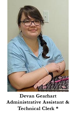 Devan Gearhart, Administrative Assistant &amp; Technical Clerk *
