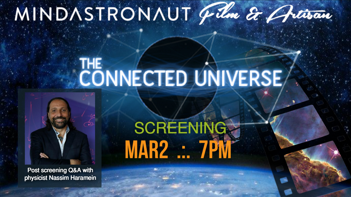 FILM SCREENING: The Connected Universe & Q&A with Nassim Haramein