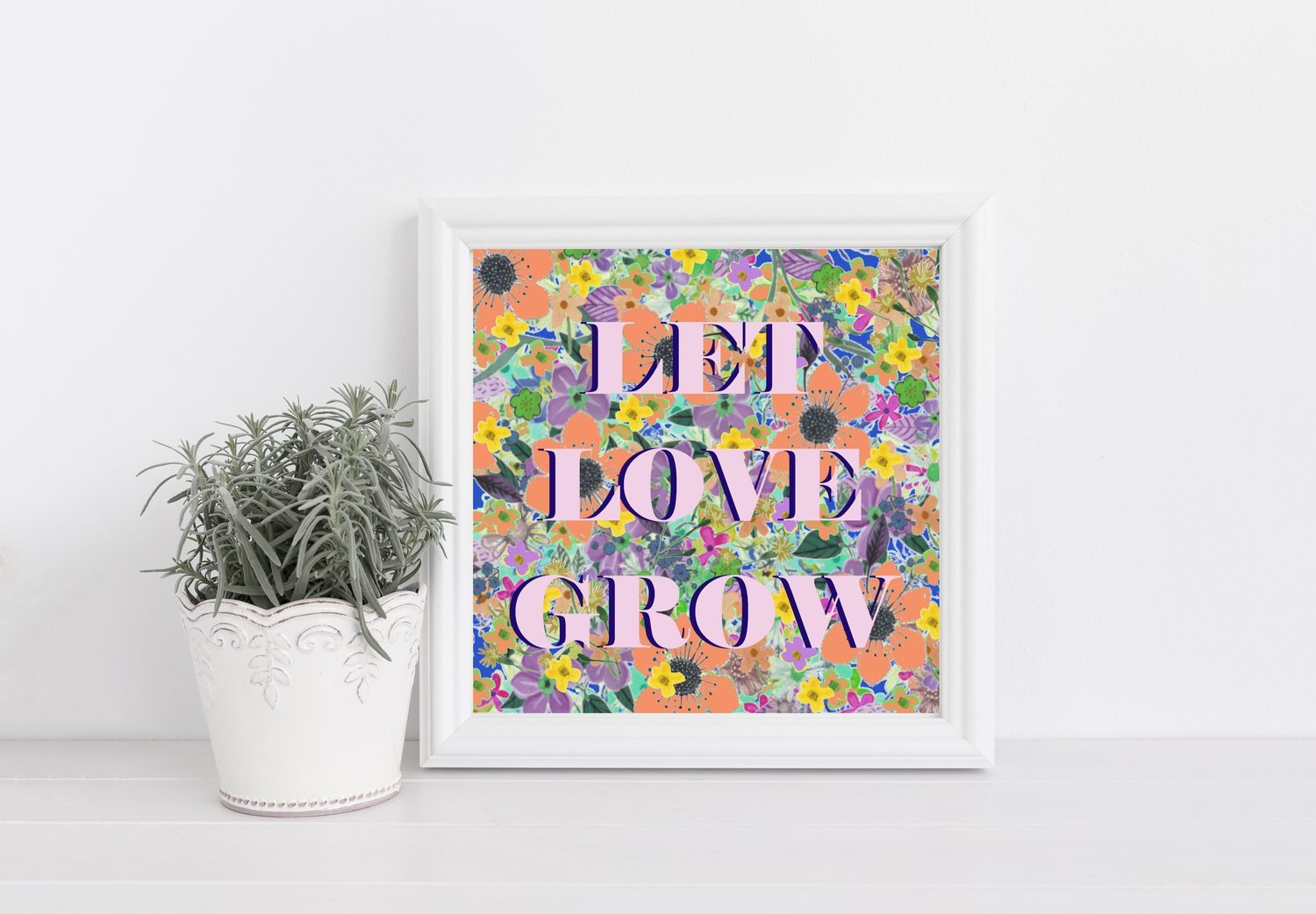 LET+LOVE+GROW+IN+A+FRAM.jpg