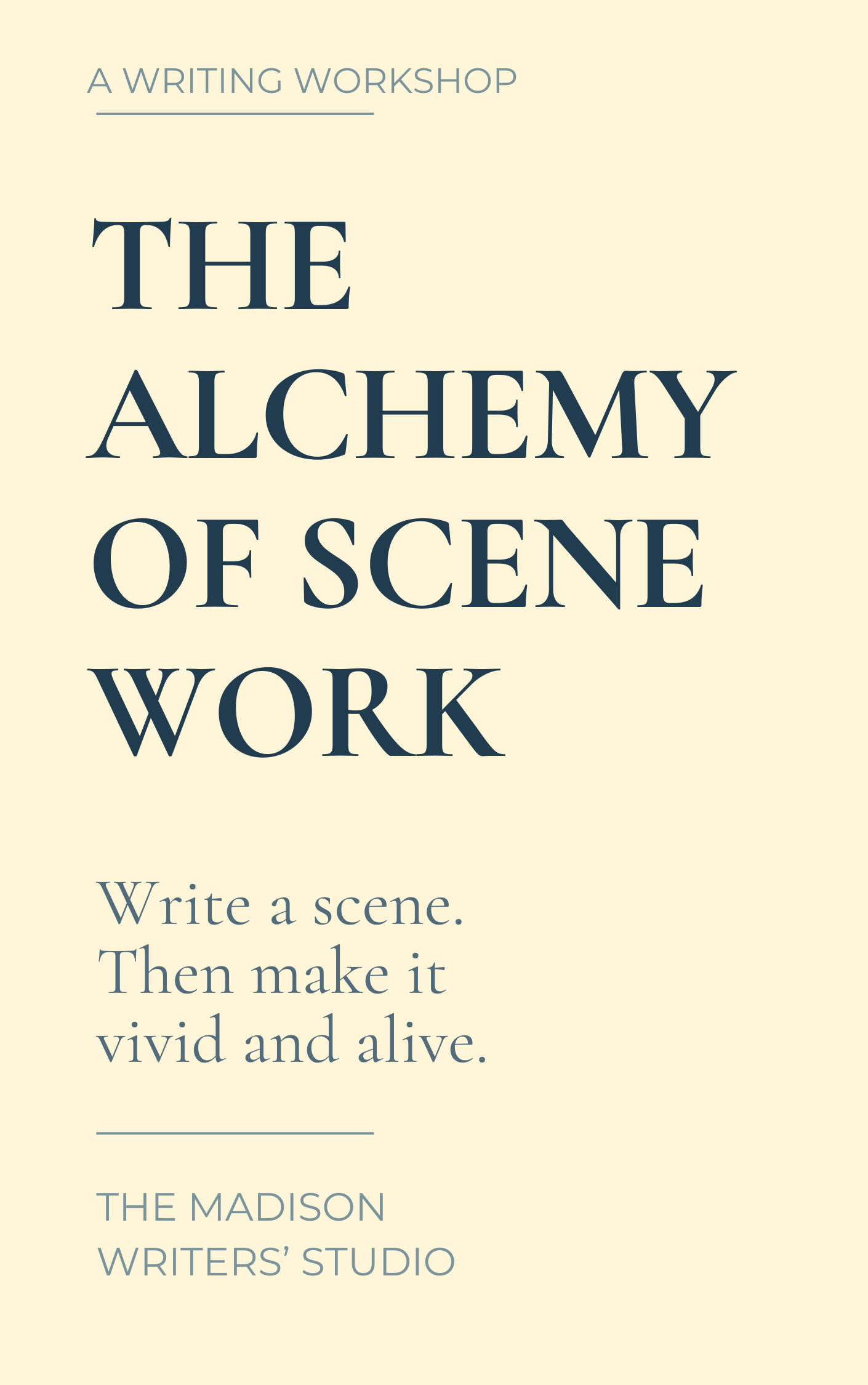 A workshop poster with the title 'The Alchemy of Scene Work' and instructions to write and make a scene vivid and alive, along with the location 'The Madison Writers' Studio'.