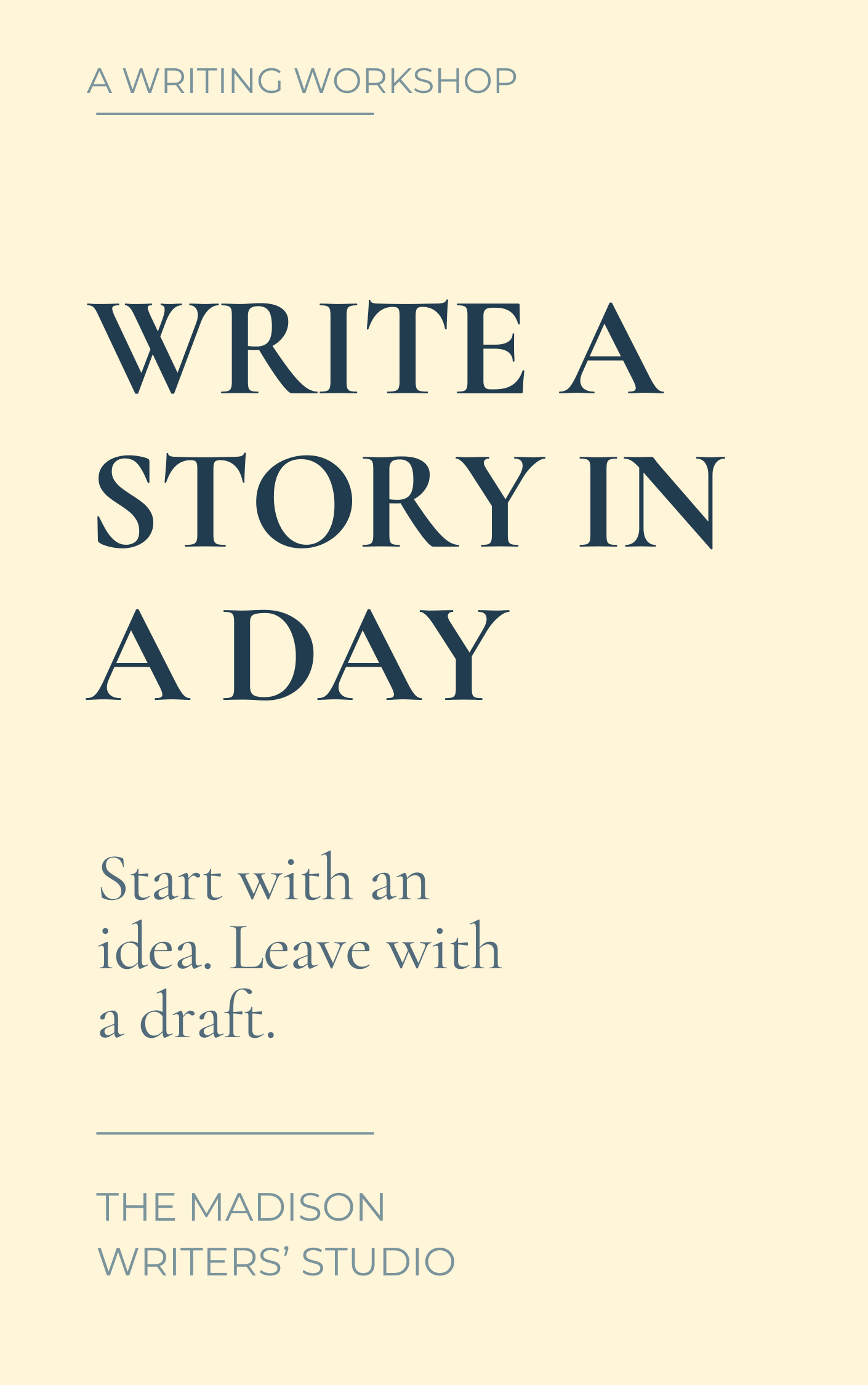 A digital flyer advertising a writing workshop titled 'Write a Story in a Day'. The flyer has a cream background with dark blue text, featuring the workshop title in large font at the center. Smaller text below suggests starting with an idea and leaving a draft. The bottom mentions 'The Madison Writers' Studio'.