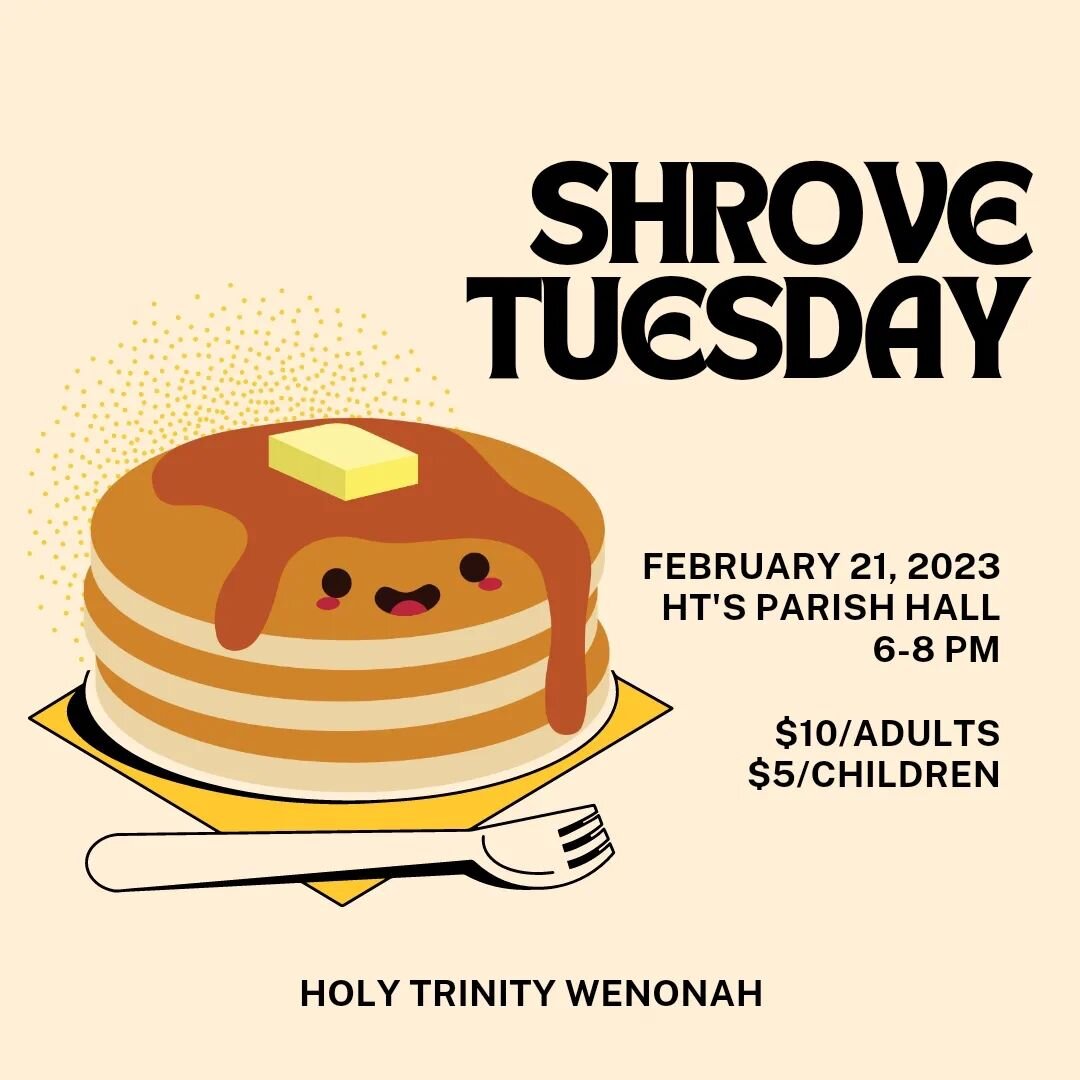 Shrove Tuesday Pancake Supper is NEXT WEEK!

February 21, 2023 starting at 6 PM in the Parish Hall

$10/ adults &amp; $5/children

#ShroveTuesday aka #FatTuesday! The last day of #MardiGras. The final feast before #Lent begins. We will eat our weight