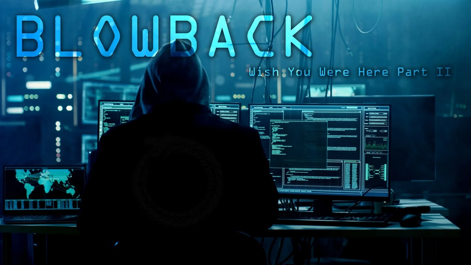 Blowback: Wish You Were Here Pt. II