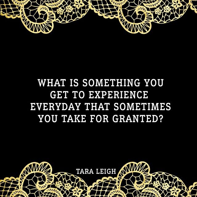 What is something you get to experience everyday that sometimes you take for granted?⁣
⁣
#QOTD #authorsofinstagram #BookNerd #Romanceauthor #DailyMusings #TaraleighBooks