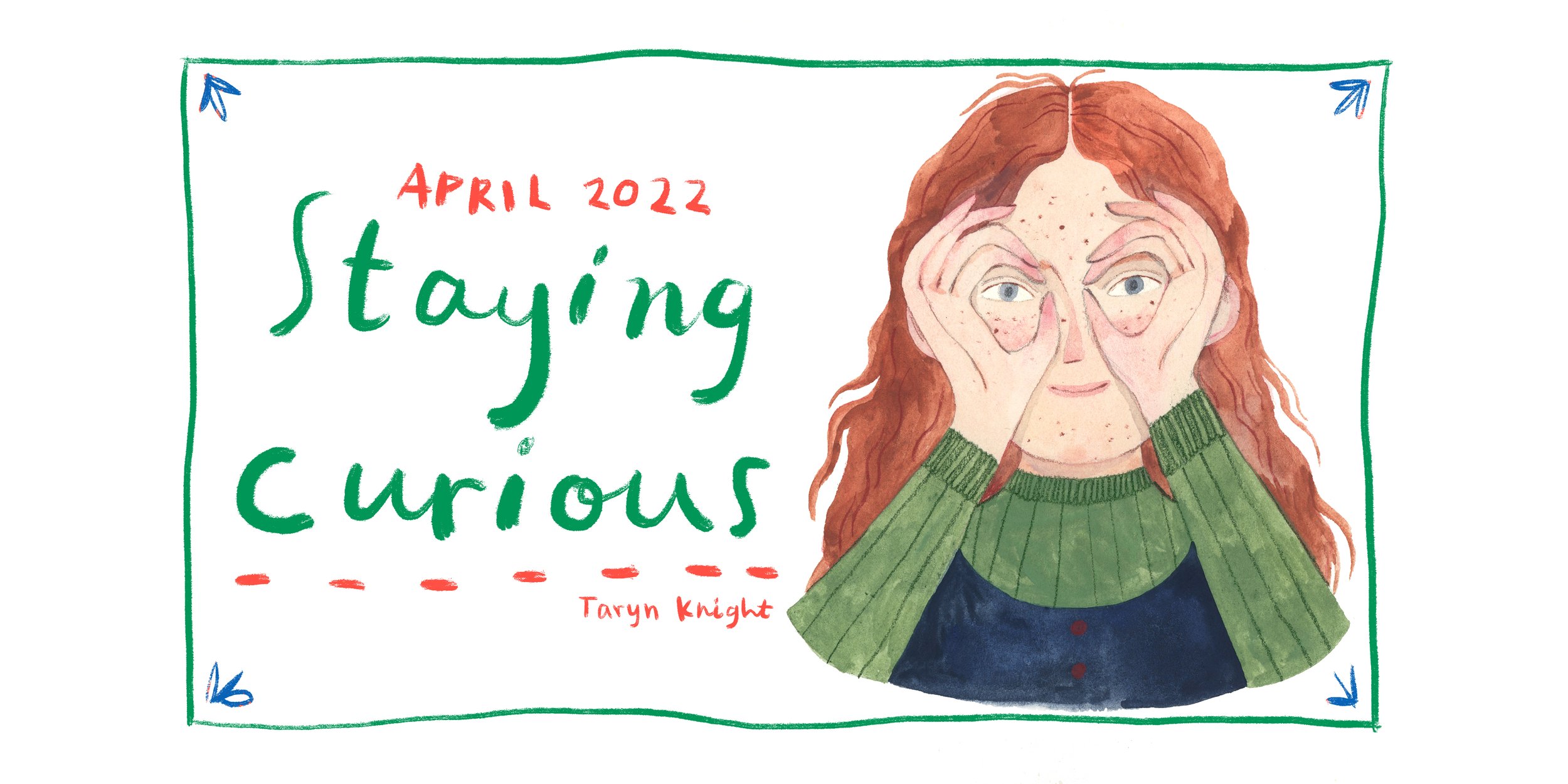 April: staying curious